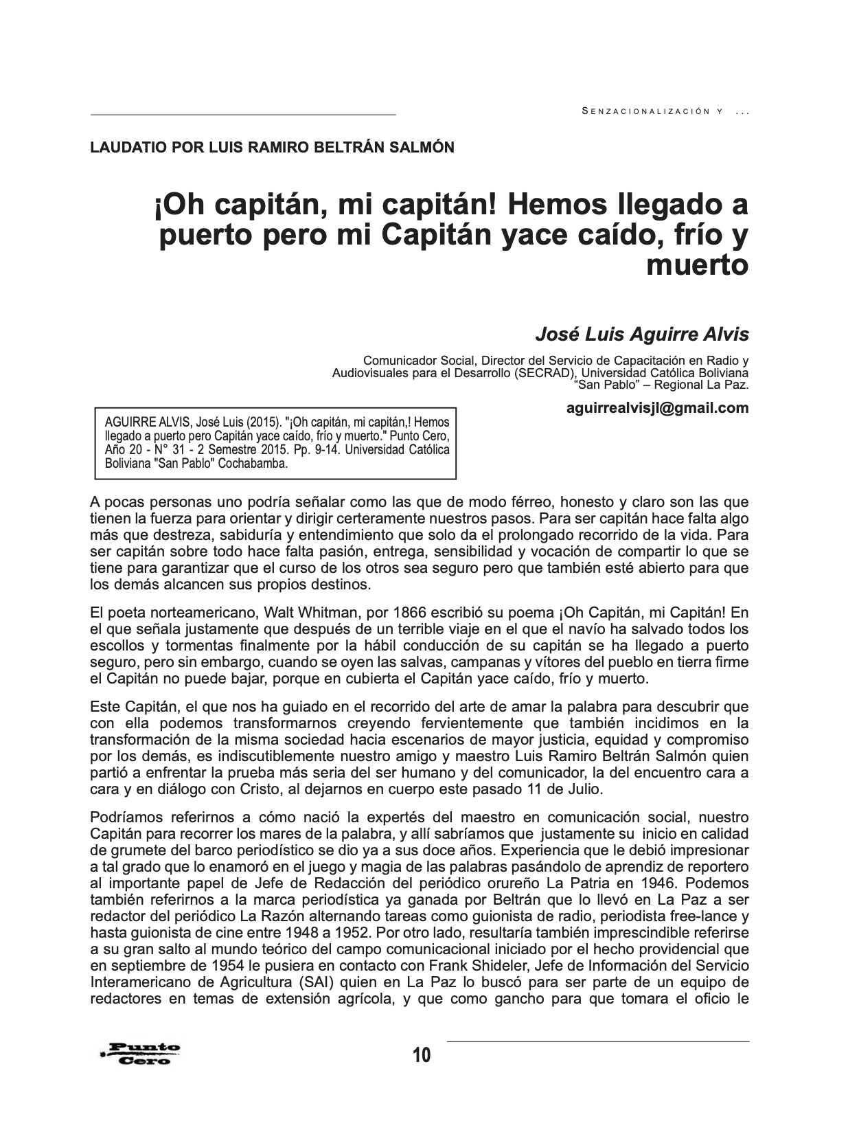 ¡Oh capitán, mi capitán! Hemos llegado a puerto pero mi Capitán yace caído, frío y muerto